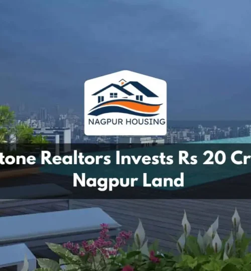 Keystone Realtors Invests Rs 20 Crore in Nagpur Land