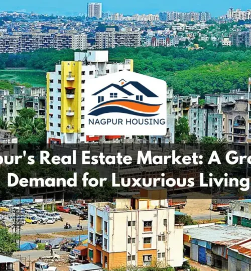 Nagpur's Real Estate Market: A Growing Demand for Luxurious Living