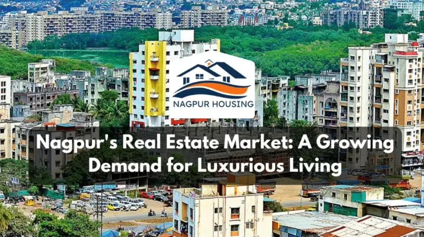 Nagpur's Real Estate Market: A Growing Demand for Luxurious Living