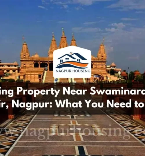 Buying Property Near Swaminarayan Mandir, Nagpur: What You Need to Know