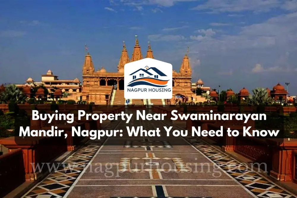 Buying Property Near Swaminarayan Mandir, Nagpur: What You Need to Know