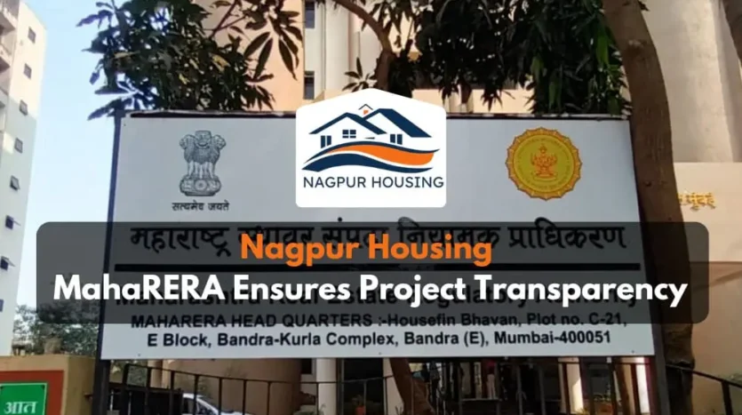 Nagpur Housing: MahaRERA Ensures Project Transparency