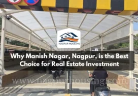 Why Manish Nagar, Nagpur, is the Best Choice for Real Estate Investment