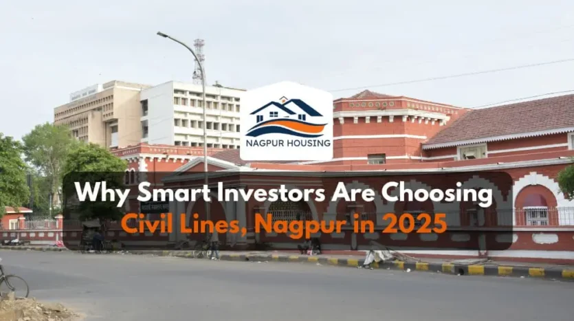 why-smart-investors-are-choosing-civil-lines-nagpur-in-2025