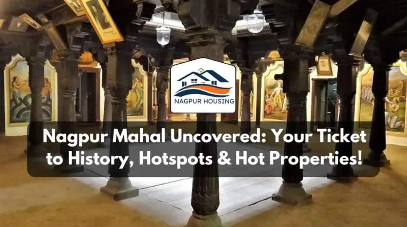 Nagpur Mahal Uncovered