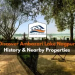 Discover Ambazari Lake Nagpur: History & Nearby Properties