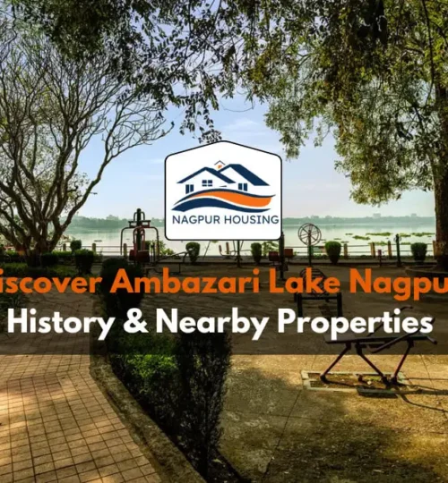 Discover Ambazari Lake Nagpur: History & Nearby Properties