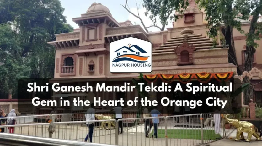 Nagpur Shri Ganesh Mandir Tekdi: A Spiritual Gem in the Heart of the Orange City