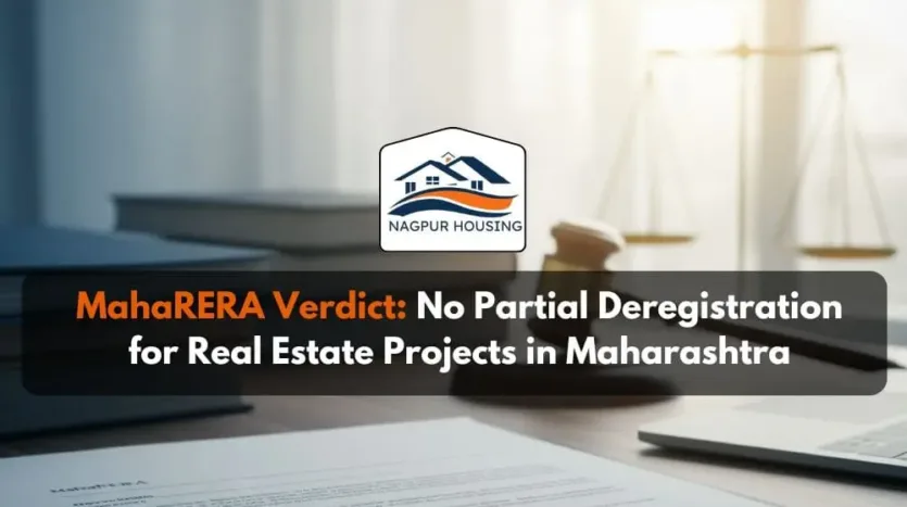 MahaRERA Rejects Partial Deregistration of Nagpur Real Estate Project