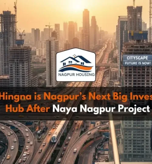 Why Hingna is Nagpur’s Next Big Investment Hub After Naya Nagpur Project