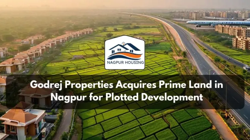 Godrej Properties Acquires Prime Land in Nagpur for Plotted Development