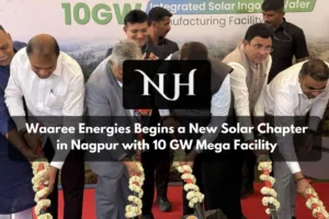 Waaree Energies Begins a New Solar Chapter in Nagpur with 10 GW Mega Facility